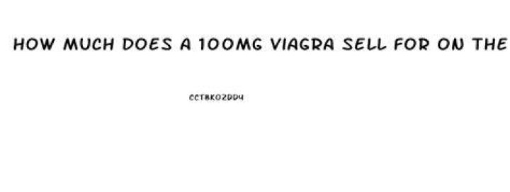 How much do Viagra sell for on the street?